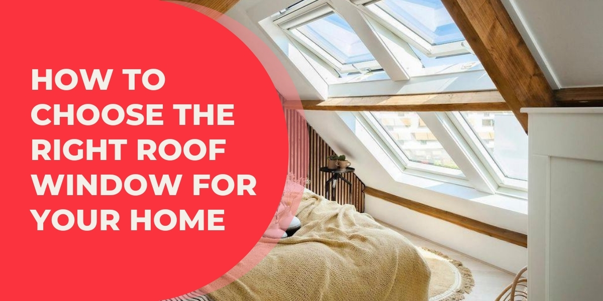 How to Choose the Right Roof Window for Your Home Blog Thumbnail
