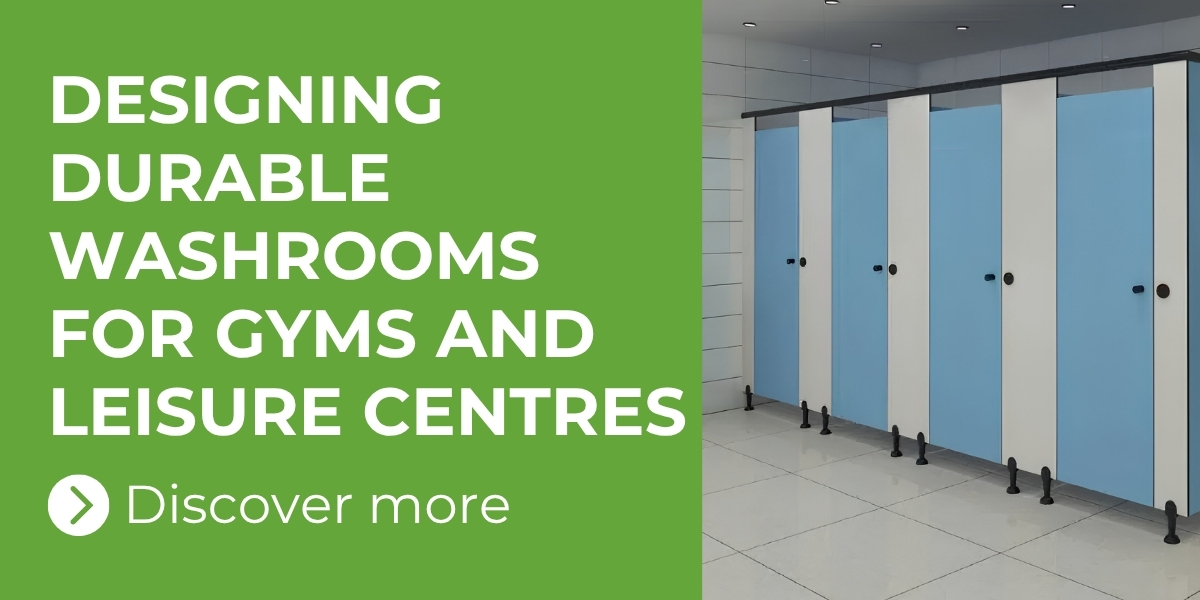 Designing Durable Washrooms for Gyms and Leisure Centres