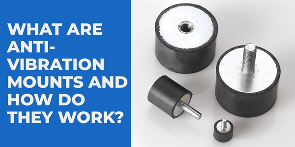 What Are Anti-Vibration Mounts and How Do They Work?